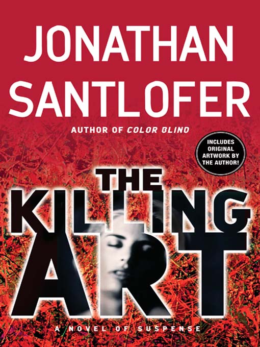 Title details for The Killing Art by Jonathan Santlofer - Available